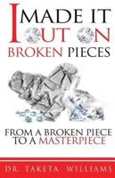 I Made It Out on Broken Pieces