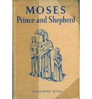 Moses, Prince and Shepherd