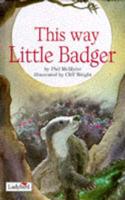 This Way, Little Badger