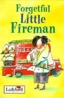 Forgetful Little Fireman