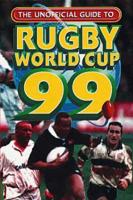 The Unofficial Guide to Rugby World Cup 99