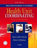 Skills Practice Manual to Accompany Health Unit Coordinating