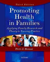 Promoting Health in Families: Applying Family Research and Theory to Nursing Practice