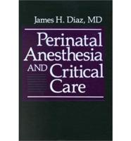Perinatal Anesthesia and Critical Care