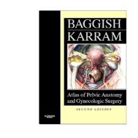 Atlas of Pelvic Anatomy and Gynecologic Surgery