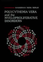 Polycythemia Vera and the Myeloproliferative Disorders