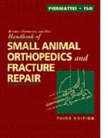 Brinker, Piermattei, and Flo's Handbook of Small Animal Orthopedics and Fracture Repair