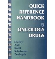 Quick Reference Handbook of Oncology Drugs