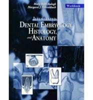 Workbook [For] Illustrated Dental Embryology, Histology, and Anatomy