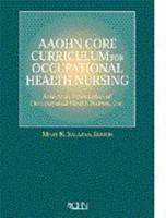 AAOHN Core Curriculum for Occupational Health Nursing
