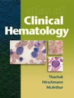 Atlas of Clinical Hematology