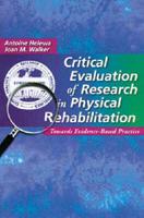 Critical Evaluation of Research in Physical Rehabilitation