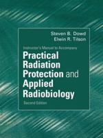 Instructor's Manual to Accompany Practical Radiation Protection and Applied Radiobiology 2nd Edition