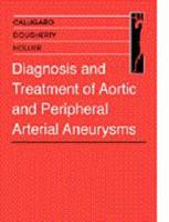 Diagnosis and Treatment of Aortic and Peripheral Arterial Aneurysms