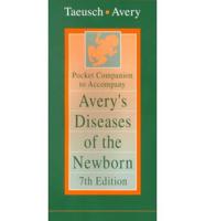 Pocket Companion to Accompany Avery's Diseases of the Newborn, 7th Ed