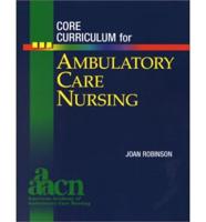 AAACN Core Curriculum for Ambulatory Care Nursing