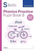 My Letters and Sounds Phonics Practice Pupil Book 8