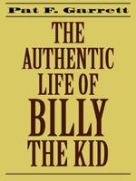 The Authentic Life of Billy, the Kid...