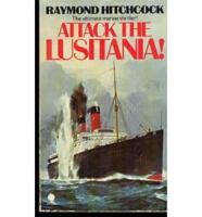 Attack the Lusitania!