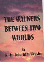The Walkers Between Two Worlds