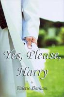 Yes, Please, Harry