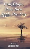 Fish, Chips, Peas, Then Apple Pie Day