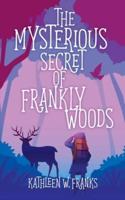 The Mysterious Secret of Frankly Woods