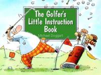 The Golfer's Little Instruction Book