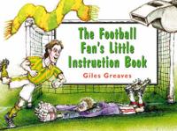 Football Fan's Little Instruction Book