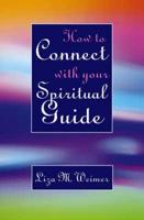 How to Connect With Your Spiritual Guide