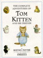 The Complete Adventures of Tom Kitten and His Friends