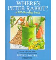 Where's Peter Rabbit? A Lift-the-Flap Book