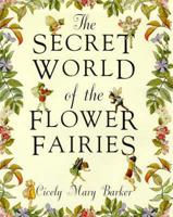 The Secret World of the Flower Fairies