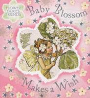 Baby Blossom Makes a Wish