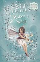 Wild Cherry Makes a Wish (US ed)