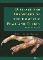 A Colour Atlas of Diseases & Disorders of the Domestic Fowl & Turkey