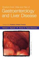 Mosby's Colour Atlas and Text of Gastroenterology and Liver Disease
