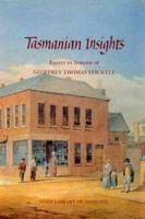 Tasmanian Insights: Essays in Honour of Geoffrey Thomas Stilwell