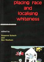 Placing Race - Localising Whiteness