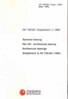 Australian Standard 1100: Technical Drawing. AS 1100.301 Supplement 1-1986 Architectural Drawings (Supplement to AS 1100.301-1985)