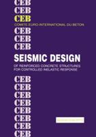 Seismic Design of Reinforced Concrete Structures for Controlled Inelastic Response
