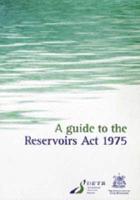 A Guide to the Reservoirs Act 1975