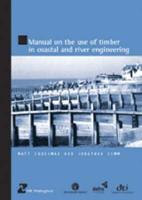 Manual on the Use of Timber in Coastal and River Engineering