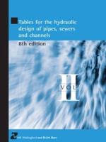 Tables for the Hydraulic Design of Pipes, Sewers and Channels Volume II