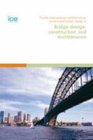 Fourth International Conference on Current and Future Trends in Bridge Design, Construction and Maintenance