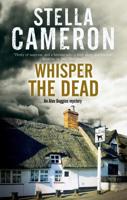 Whisper the Dead: A Cotsworld village mystery