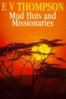 Mud Huts and Missionaries