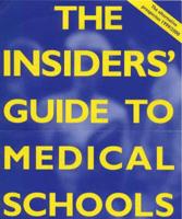 The Insiders' Guide to Medical Schools 1999/2000