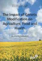 The Impact of Genetic Modification on Agriculture, Food and Health