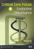 Critical Care Focus. 4 Endocrine Disturbances